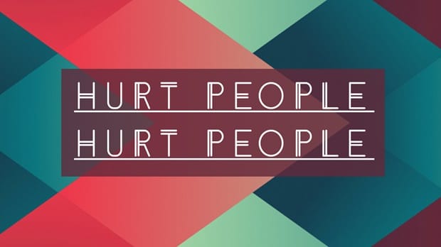 Hurt People Hurt People But You Can Do Better